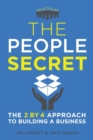 The People Secret : The 2 by 4 Approach to Building a Business - Book