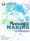 Meaningful Making : Projects and Inspirations for Fab Labs and Makerspaces - Book