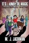 It's... Kind... of Magic : Book One of Four of Magical Modernity (Volume 1) - Book