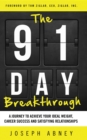 The 91-Day Breakthrough : A Journey to Achieve Your Ideal Weight, Career Success and Satisfying Relationships - eBook