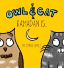 Owl & Cat : Ramadan Is... - Book