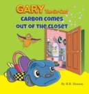 Gary the Go-Cart : Carbon Comes Out of the Closet - Book