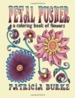 Petal Pusher : a Coloring Book of Flowers - Book