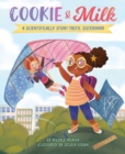 Cookie & Milk : A Scientifically Stunt-tastic Sisterhood - Book