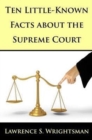 Ten Little-Known Facts about the Supreme Court - Book