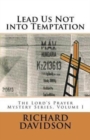 Lead Us Not into Temptation : The Lord's Prayer Mystery Series, Volume 1 - Book