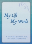 My Life My Words : A Keepsake Journal for Future Generations - Book