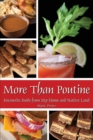 More Than Poutine : Favourite Foods from My Home and Native Land - Book