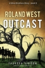 Roland West, Outcast - Book