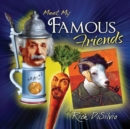 Meet My Famous Friends : Inspiring Kids with Humor - Book