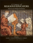 A Legacy of Religious Educators : Historical and Theological Introductions - Book