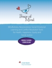 Peace of Mind Core Curriculum for Middle School : Mindfulness, Neuroscience, Social Emotional Learning and Conflict Resolution Tools for Health, Happiness and Social Justice - Book