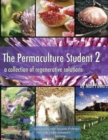 The Permaculture Student 2 : A Collection of Regenerative Solutions - Book