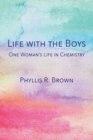 Life with the Boys : One Woman's Life in Chemistry - Book