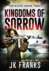 Kingdoms of Sorrow : Catalyst Book 2 - Book