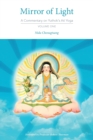 Mirror of Light : A Commentary on Yuthok's Ati Yoga, Volume One - Book