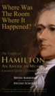 Where Was the Room Where It Happened? : The Unofficial Hamilton - An American Musical Location Guide - Book