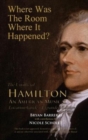 Where Was the Room Where It Happened? : The Unofficial Hamilton - An American Musical Location Guide - Book