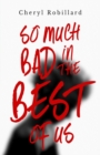So Much Bad in the Best of Us - Book
