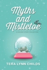 Myths and Mistletoe : A Holiday Story Collection - Book