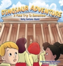 Dinosaur Adventure : A Field Trip to Remember - Book