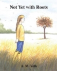 Not Yet with Roots - Book