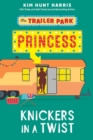 The Trailer Park Princess with her Knickers in a Twist - Book