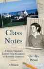 Class Notes : A Young Teacher's Lessons from Classroom to Kennedy Compound - Book