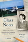 Class Notes : A Young Teacher's Lessons from Classroom to Kennedy Compound - eBook