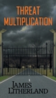 Threat Multiplication (Slowpocalypse, Book 2) - Book
