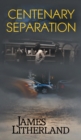 Centenary Separation (Watchbearers, Book 2) - Book