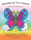 Remembering The 4-Seasons - Book 1 : Interactive Coloring and Activity Book for People With Dementia, Alzheimer's, Stroke, Brain Injury and Other Cognitive Conditions. 30 Simple BLACK-LINE Drawings Wi - Book