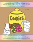 Connecting Edible Memories - Book 1 : Interactive Coloring and Activity Book For People With Dementia, Alzheimer's, Stroke, Brain Injury and Other Cognitive Conditions. 35 Simple BLACK-LINE Drawings W - Book