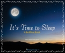 It's Time to Sleep : A Bedtime Book - Book