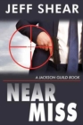 Near Miss : A spy, a terrorist, and a nuclear attack - Book