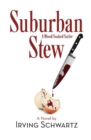 Suburban Stew : A Blood Soaked Satire - Book