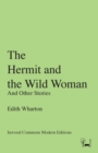 The Hermit and the Wild Woman : And Other Stories - Book
