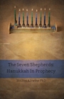 The Seven Shepherds : Hanukkah in Prophecy - Book