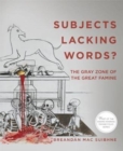 Subjects Lacking Words? : The Gray Zone of the Great Famine - Book