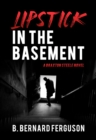 Lipstick In The Basement : A Braxton Steele Novel - eBook