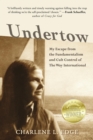 Undertow : My Escape from the Fundamentalism and Cult Control of The Way International - eBook