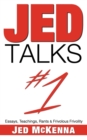 Jed Talks #1 : Essays, Teachings, Rants & Frivolous Frivolity - Book