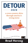 Detour 2020 : A Cross-Country Drive Through America's Wrong Turns - Book