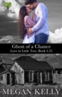 Ghost of a Chance : Love in Little Tree, Book 4.25 - Book