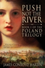Push Not the River (The Poland Trilogy Book 1) - Book