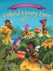 Kindness Matters : Helpful Honey Bees - Book