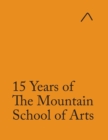 15 Years of The Mountain School of Arts (Adapted Edition) - Book
