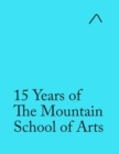 15 Years of The Mountain School of Arts (Special Edition) : Light Blue Edition - Book