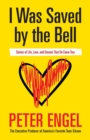 I Was Saved by the Bell : Stories of Life, Love, and Dreams That Do Come True - Book