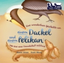 Eine wunderbare Geschichte von einem Dackel und einem Pelikan (German/English Bilingual Soft Cover) : Wie eine neue Freundschaft entstand (Tall Tales # 2) - Book